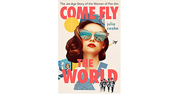 come fly the world by julia cooke